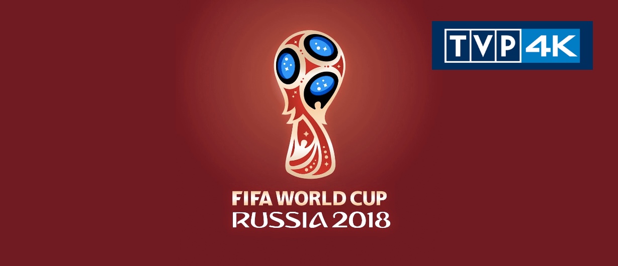 Mistrzostwa Świata w Piłce Nożnej FIFA 2018 w nowym kanale TVP 4K