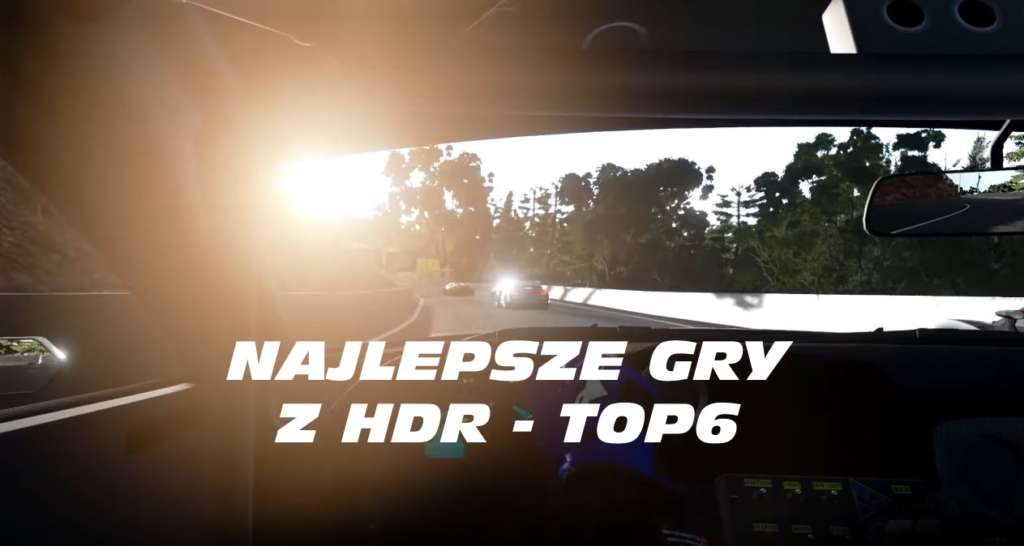 Najlepsze gry z HDR TOP6