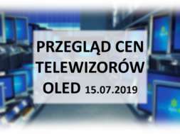 Przegląd-cen-telewizorów-OLED-15_lipca_2019