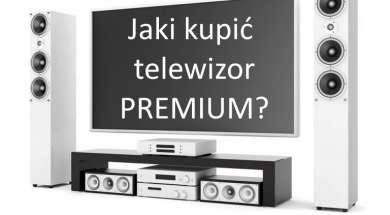Jaki kupić telewizor premium sierpień 2019