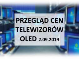 Przegląd-cen-telewizorów-OLED-2-września-2019
