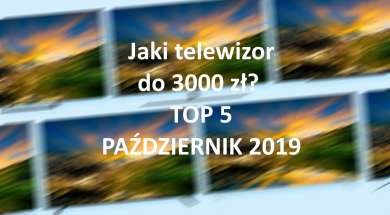 Jaki telewizor do 3000 zł TOP5 polecanych modeli październik 2019 3