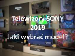 Jaki wybrać telewizor Sony 2019