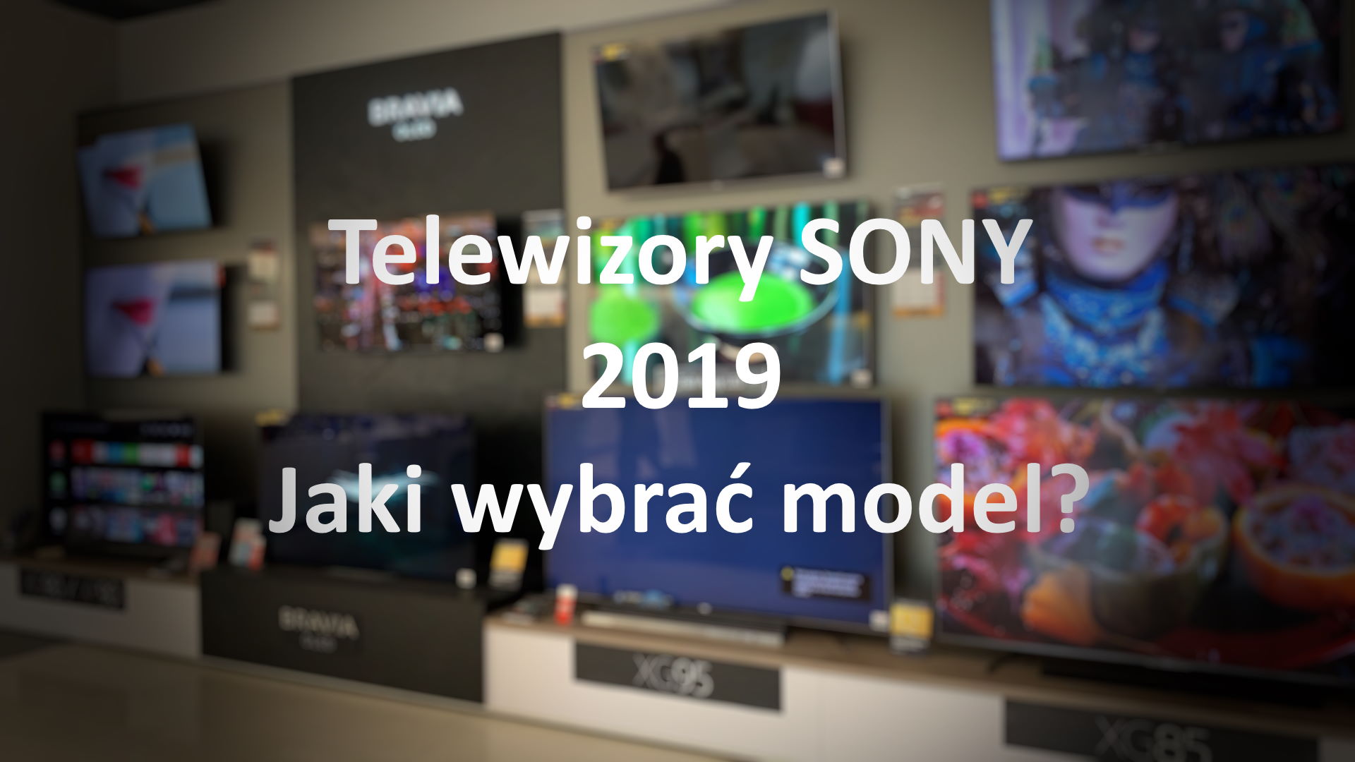 Przegląd telewizorów Sony 2019 – OLED czy LCD? Na co zwrócić uwagę?