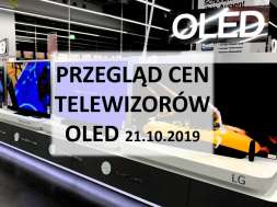 Przegląd cen telewizorów OLED 21 październik 2019