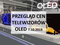 Przegląd cen telewizorów OLED 7 październik 2019