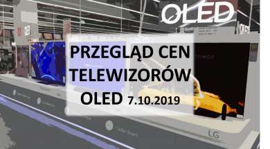 Przegląd cen telewizorów OLED 7 październik 2019