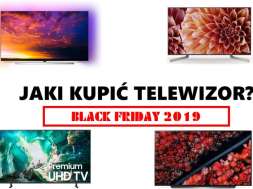 Jaki kupić telewizor Black Friday 2019