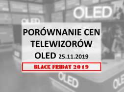 Porównanie cen telewizorów OLED 25 listopad 2019 Black Friday