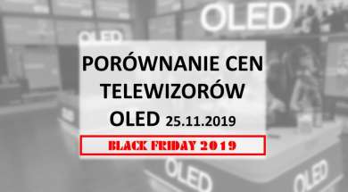 Porównanie cen telewizorów OLED 25 listopad 2019 Black Friday
