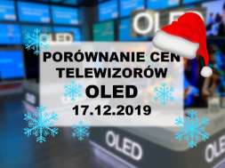 Porównanie cen telewizorów oled 17 grudnia 2019