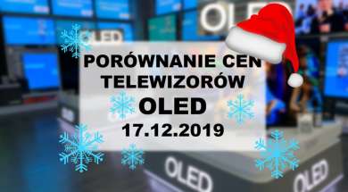 Porównanie cen telewizorów oled 17 grudnia 2019