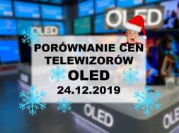 Porównanie cen telewizorów oled 24 grudnia 2019