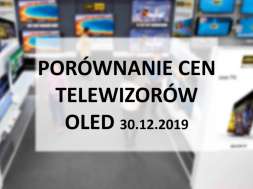 Porównanie cen telewizorów oled 30 grudnia 2019