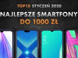 Najlepsze smartfony do 1000 zł | NASZE TOP 10 | Styczeń 2020