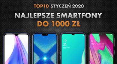 Najlepsze smartfony do 1000 zł | NASZE TOP 10 | Styczeń 2020