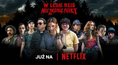 W lesie dziś nie zaśnie nikt Netflix