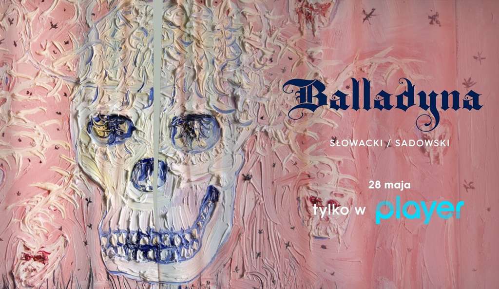„Balladyna”: wirtualny spektakl teatralno-filmowy stworzony w czasach kwarantanny już dziś w Player!