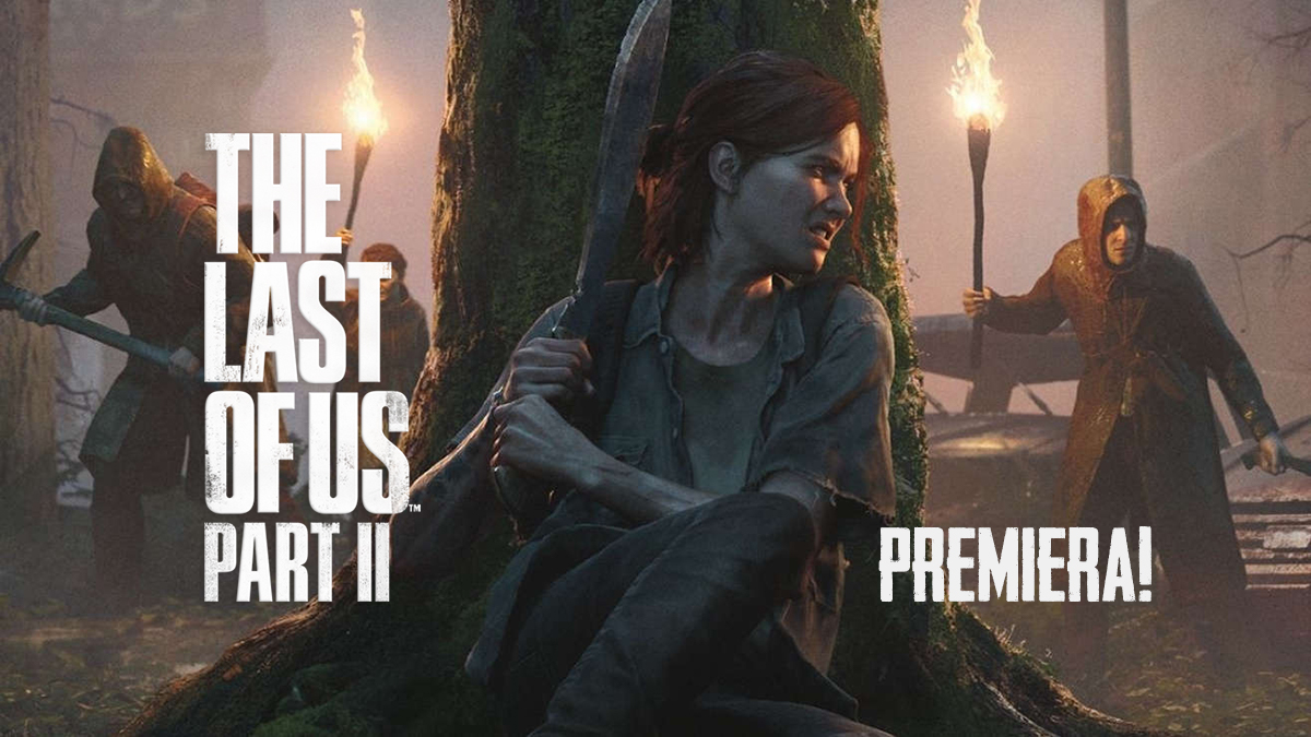 Wielka premiera mega hitu na PS4: The Last of Us Part II. Przed zagraniem przeczytaj naszą zapowiedź i recenzję!
