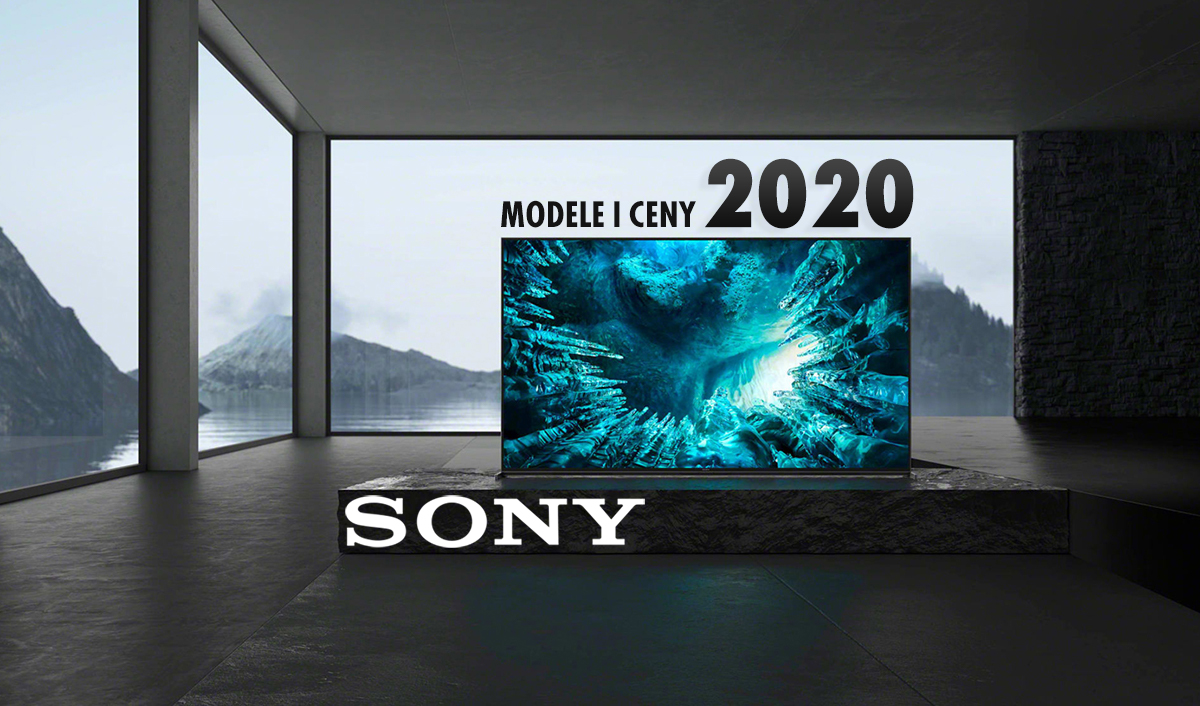 Polska premiera telewizorów Sony na 2020 rok w Polsce: cechy, ceny i dostępność nowych modeli 4K OLED oraz 4K i 8K LCD