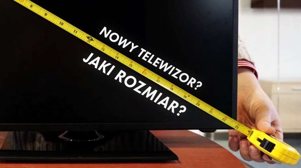 Jaki rozmiar telewizora kupić? Kalkulator odległości dla telewizorów 8K i 4K już dostępny!