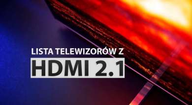 Lista telewizorów z portem HDMI 2.1 aktualizacja