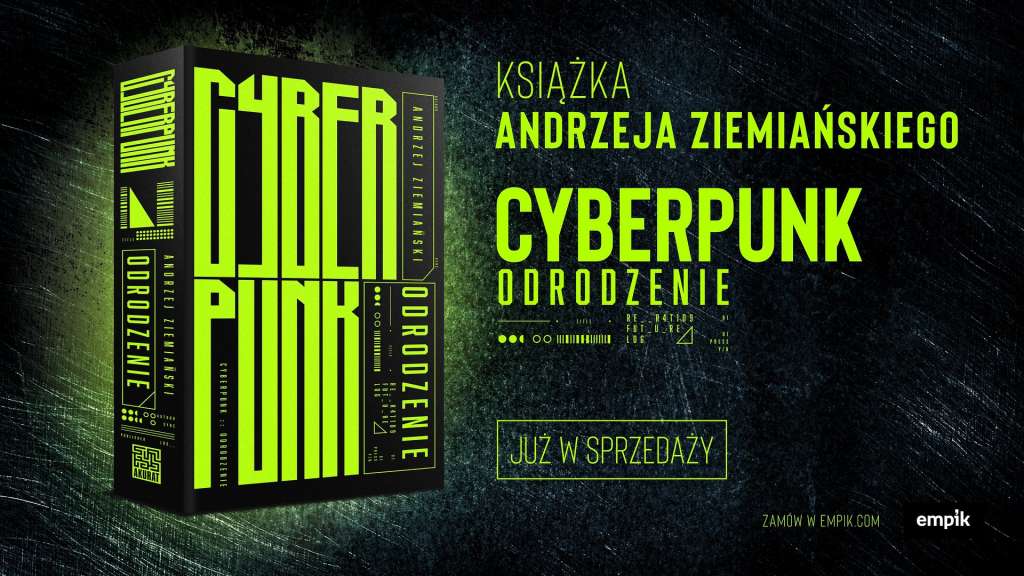 „Cyberpunk. Odrodzenie”, czyli powieść osadzona w futurystycznym uniwersum, od dziś w księgarniach!