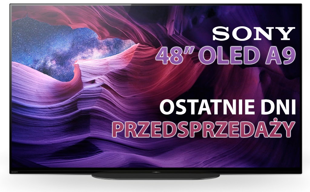 Ostatnie dni przedsprzedażowej oferty na 48-calowy telewizor Sony OLED TV A9! Co zyskamy i gdzie zamówić?