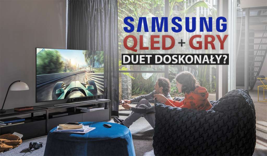 Jak zamienić telewizor Samsung QLED w prawdziwą maszynę do gier? Dzięki nowym technologiom to proste!