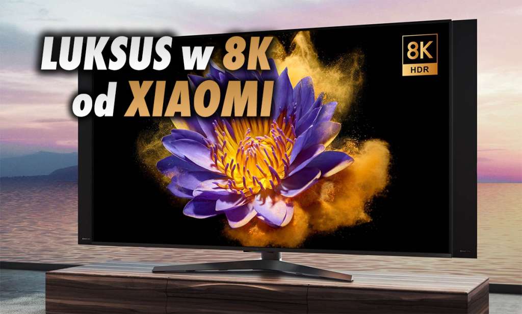 Mi TV LUX Ultra: telewizor 8K z 5G od Xiaomi wszedł do sprzedaży! Czym się cechuje i ile kosztuje?