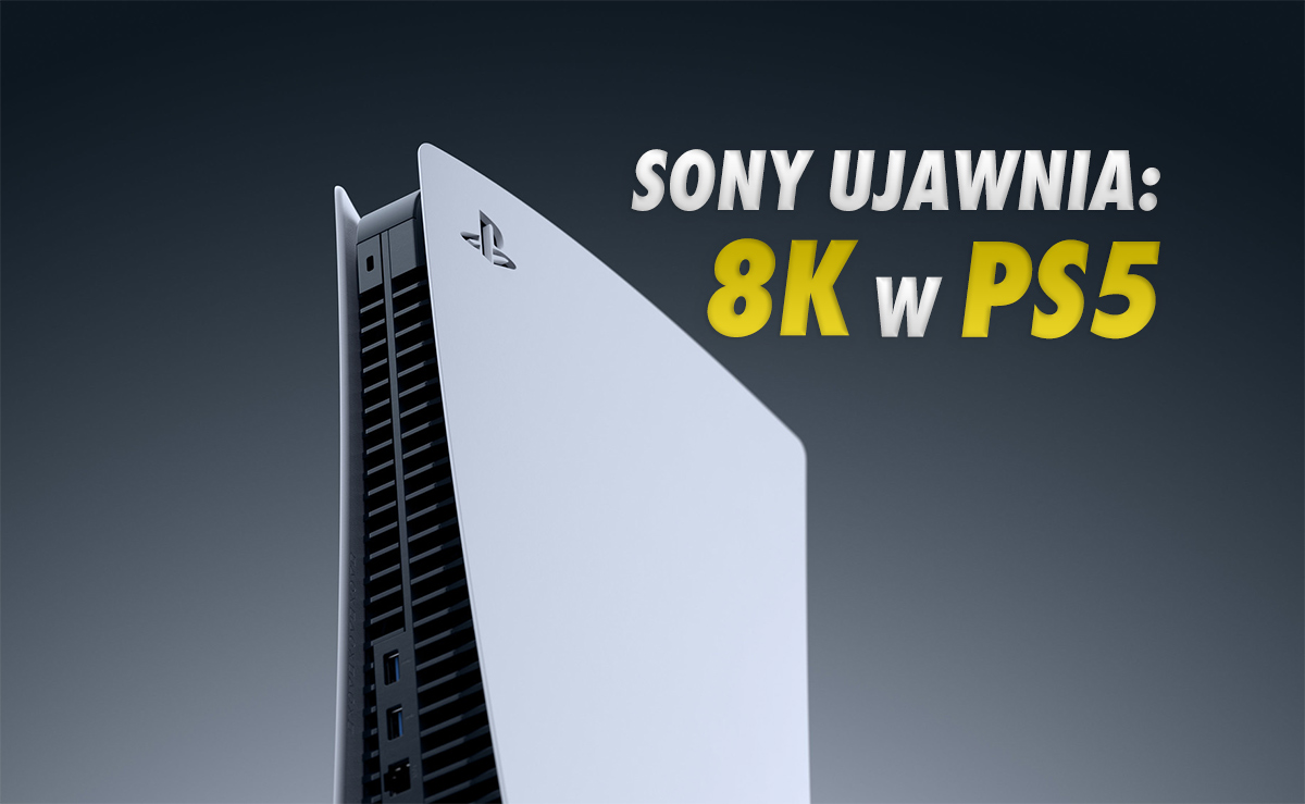 8K pojawi się w PS5! Sony zapowiada taką rozdzielczość w przyszłej aktualizacji. Czego jeszcze się spodziewamy?
