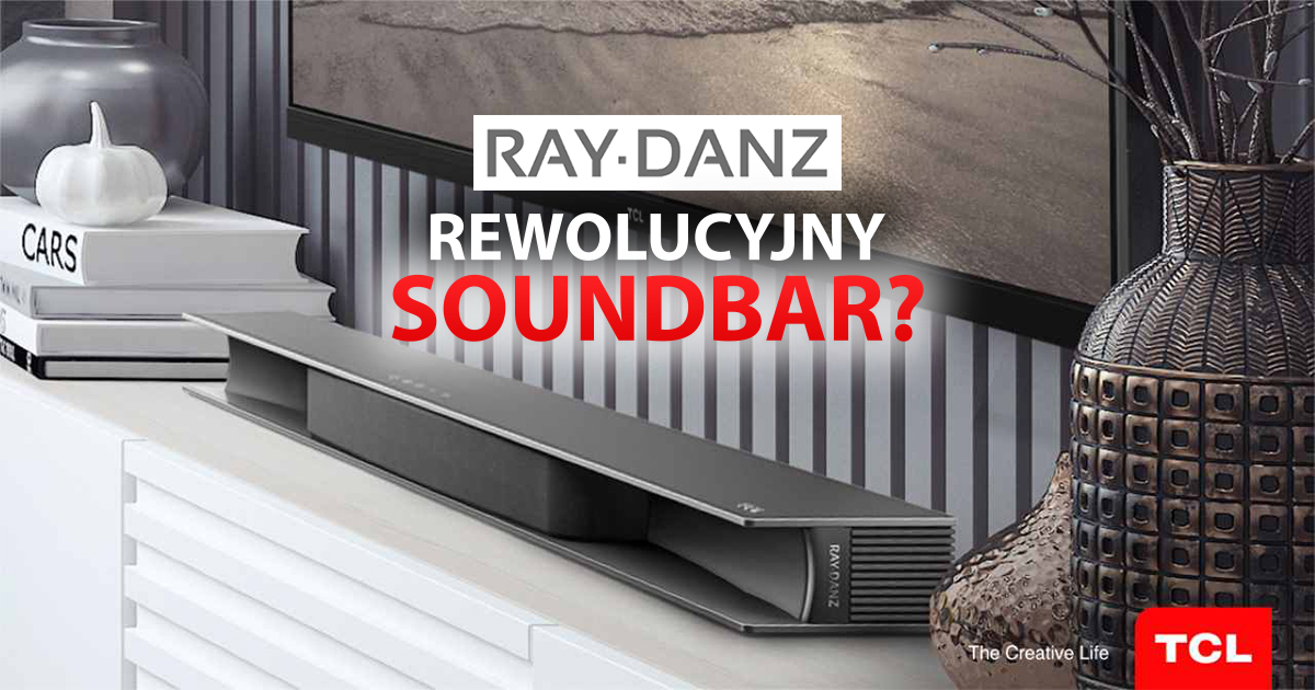 Najlepszy soundbar w dobrej cenie? Nowatorski TCL Ray-Danz Dolby Atmos w dużej promocji! Gdzie kupimy taniej?