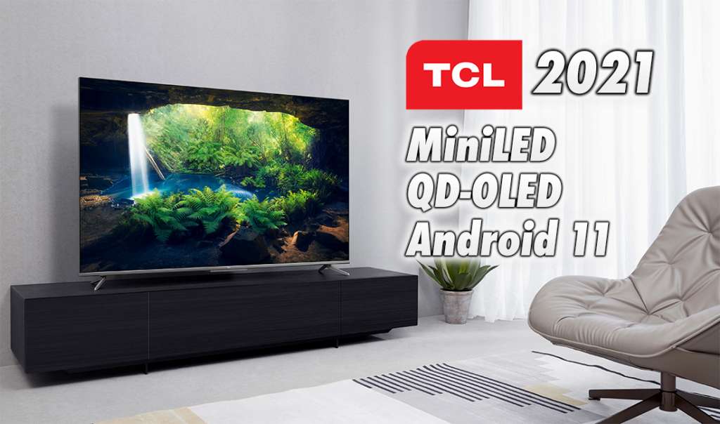 TCL zapowiada: w 2021 roku Android 11 w telewizorach, więcej modeli MiniLED i pierwszy QD-OLED TV!