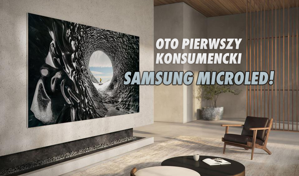 Samsung ogłasza pierwszy konsumencki telewizor MicroLED! Pojawi się na rynku już na początku 2021 roku – oto wszystko co o nim wiemy