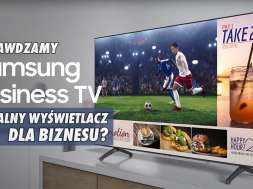 Samsung Business TV telewizory wyświetlacz profesjonalny