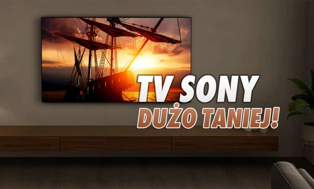 Kupujesz telewizor Sony? Część pieniędzy dostaniesz z powrotem na konto. Ile i gdzie?