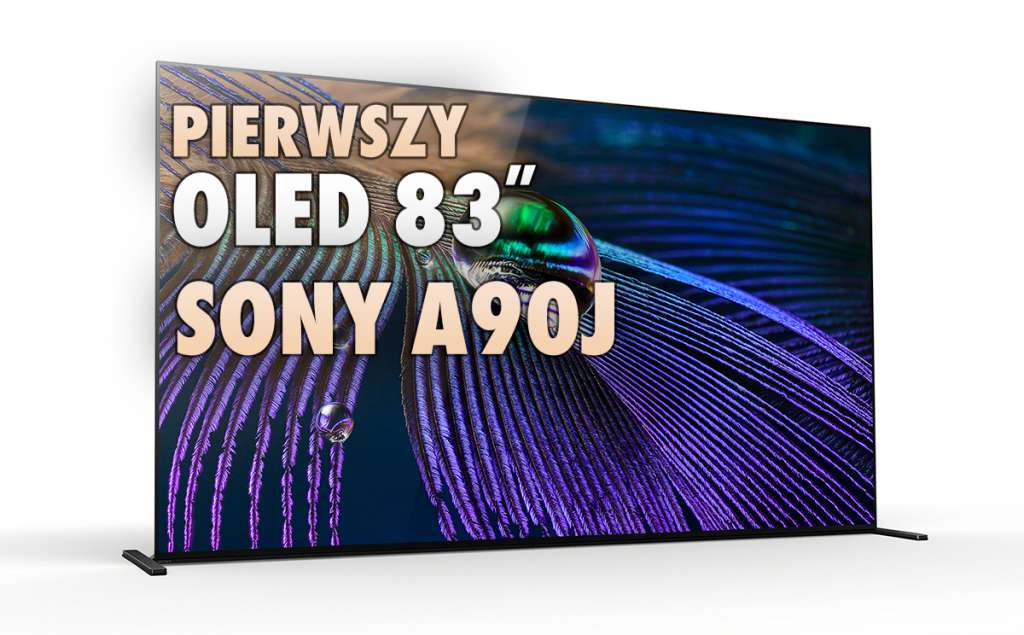 Sony BRAVIA XR A90J to pierwszy TV OLED z 83-calowym panelem! Możliwe, że uzyska 1000 nitów w HDR! Skąd takie przypuszczenia?