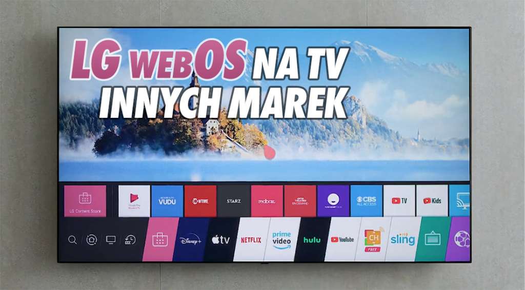 System LG webOS wkrótce na telewizorach innych producentów. Może stać się tak popularny jak Android TV?