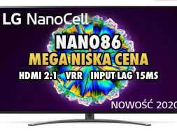 LG NanoCell 2020 NANO86 promocja