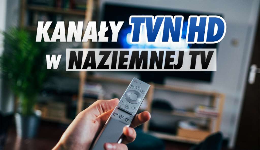 5 kanałów TVN HD nadaje testowo w telewizji naziemnej! Emisja ruszyła na terenie czterech miast - kto może oglądać?
