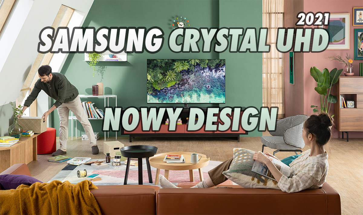 Telewizory Samsung Crystal UHD 2021 będą o wiele smuklejsze! O ile udało się zredukować ich grubość?