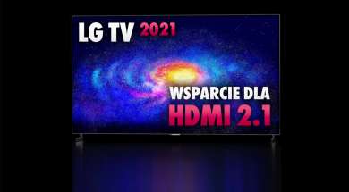 telewizory LG 2021 HDMI 2.1 wsparcie