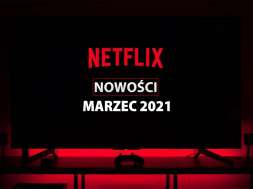 Netflix-oferta-marzec-2021