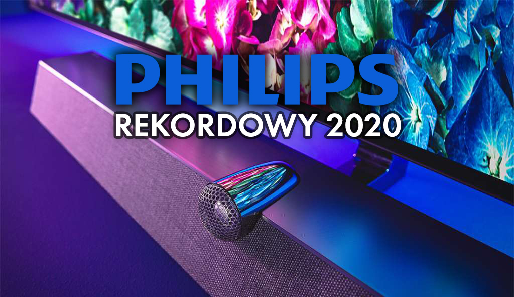 Philips z rekordowymi wynikami finansowymi. Rośnie sprzedaż TV OLED, a seria Performance to hit - podsumowanie 2020 roku