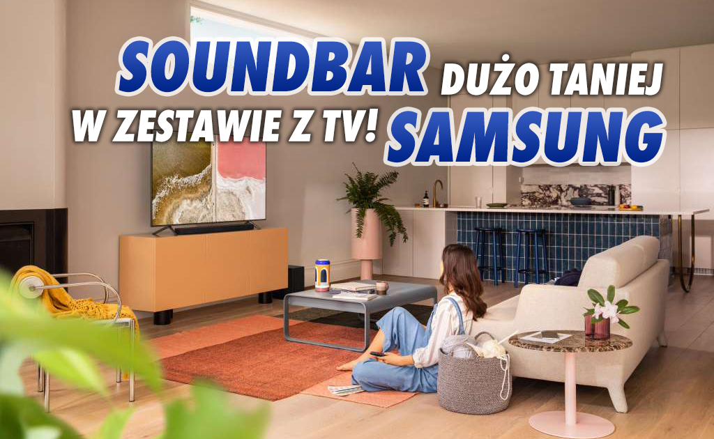 Ostatnie chwile, by skorzystać z promocyjnej ceny na zestaw TV + soundbar Samsung! Ile można oszczędzić?