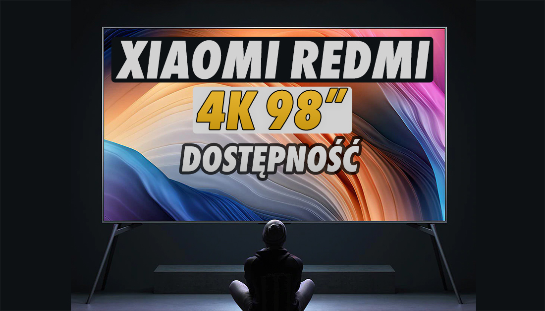 98-calowy Xiaomi Redmi Max, czyli potężny telewizor 4K za grosze – co o nim wiemy i czy możemy go kupić w Polsce?
