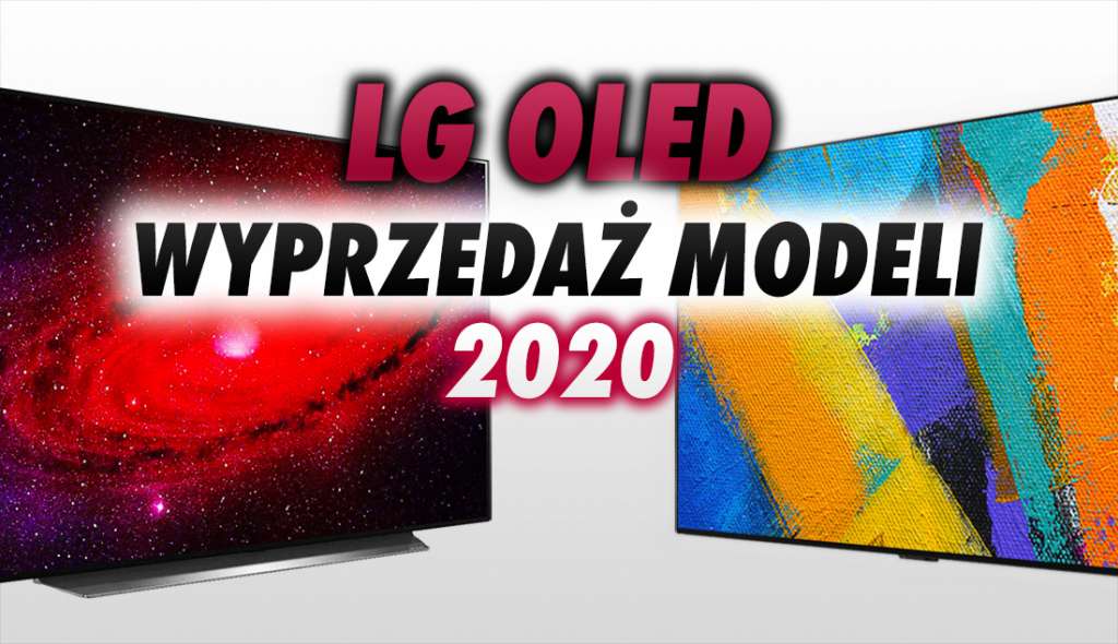 Wyprzedaż telewizorów LG OLED z 2020 roku! Oszczędzimy aż do 2200 złotych, ale akcja trwa tylko do poniedziałku!