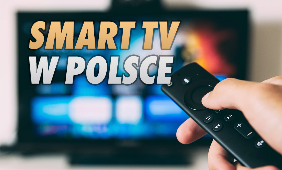 Smart TV staje się standardem. W Polsce już ponad 10 mln użytkowników, liderem Samsung. Które aplikacje są najpopularniejsze?