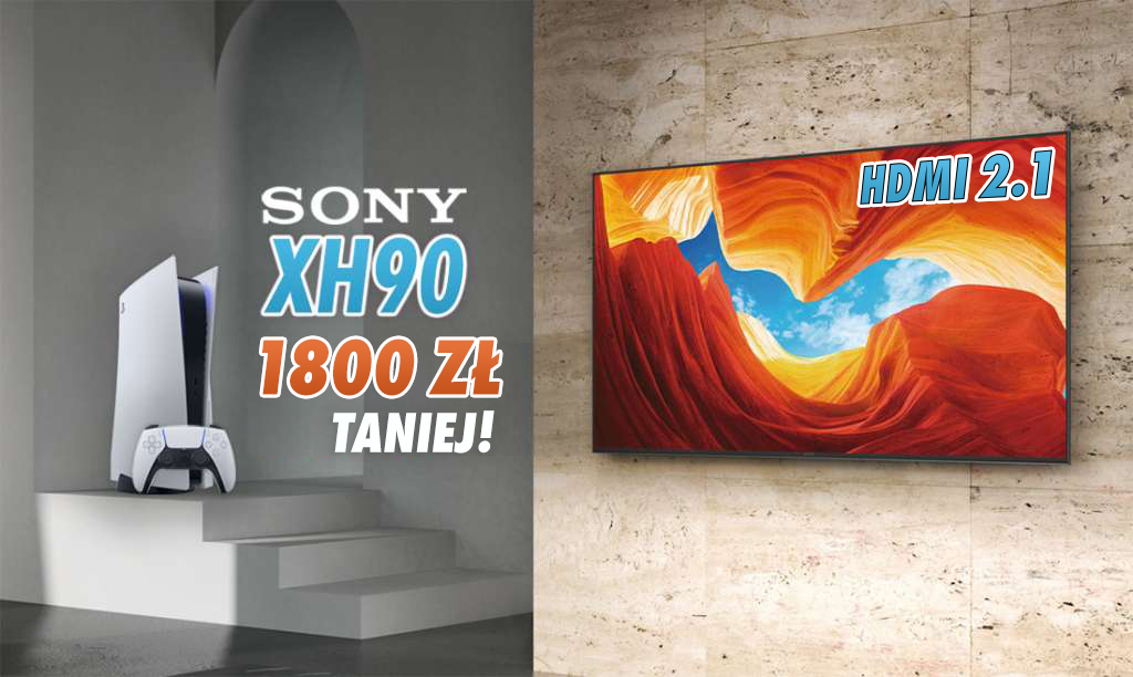 Telewizor Sony XH90 do PS5 z HDMI 2.1 120Hz w doskonałej promocji ze słuchawkami ANC lub bezprzewodowym głośnikiem – nawet 1800 zł taniej. Gdzie?