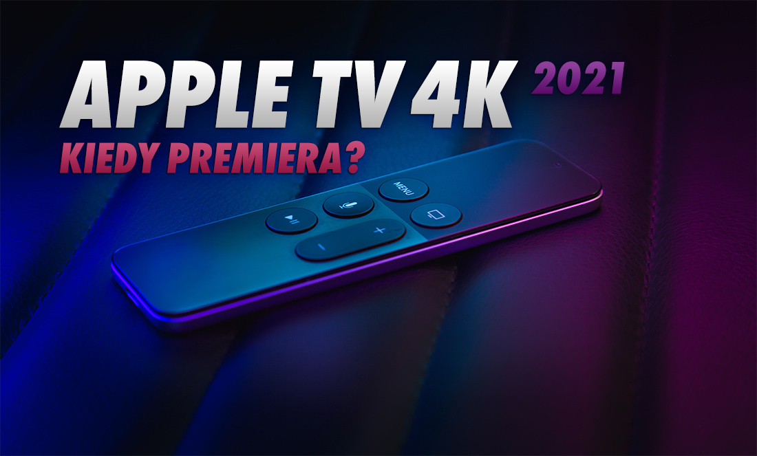 Nowe Apple TV 4K już w kwietniu? Są świeże wieści o przebudowanej hitowej przystawce! Co zaoferuje?